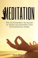 Meditation: Wie Achtsamkeit Im Alltag Zu Mehr Gelassenheit Und Entspannung F�hrt 1544225660 Book Cover
