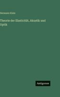 Theorie der Elasticität, Akustik und Optik 3386417523 Book Cover