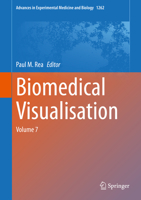 Biomedical Visualisation: Volume 7 (Advances in Experimental Medicine and Biology, 1262) 3030439631 Book Cover