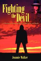 Fighting the Devil: A True Story of Consuming Passion, Deadly Poison, and Murder 1460992334 Book Cover