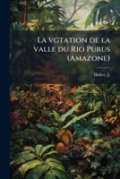 La vgtation de la valle du Rio Purus (Amazone) 1178865266 Book Cover