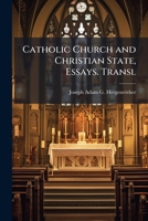 Catholic Church and Christian State, Essays. Transl 1149786531 Book Cover