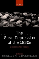 The Great Depression of the 1930s: Lessons for Today 0199663181 Book Cover