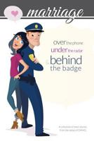 Marriage Over the Phone, Under the Radar and Behind the Badge: A Collection of Short Stories from the Ladies of Cwhq 1548091200 Book Cover
