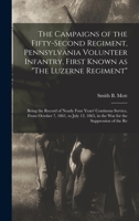 The Campaigns of the Fifty-second Regiment, Pennsylvania Volunteer Infantry, First Known as The Luzerne Regiment; Being the Record of Nearly Four Year B0BRHGXB54 Book Cover
