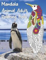 Mandala Animal Adult Coloring Book: Color Stress Relieving Animal Designs, Sea Turtle, Sloth, Butterfly, Giraffe, and More 1081802944 Book Cover