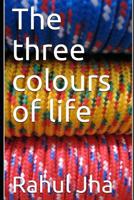 The three colours of life 1091573875 Book Cover