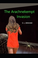 The Arachnekempt Invasion B08KQY93BC Book Cover