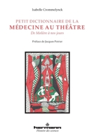 Petit dictionnaire de la médecine au théâtre: De Molière à nos jours 2705691812 Book Cover