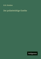 Der polizeiwidrige Goethe 356395514X Book Cover