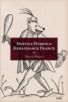 Hostile Humor in Renaissance France 164453178X Book Cover