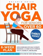 Chair Yoga for Seniors Over 60 B0FB1GXVQJ Book Cover