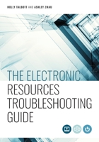 The Electronic Resources Troubleshooting Guide 0838947646 Book Cover