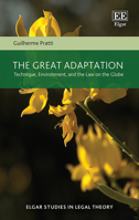 The Great Adaptation: Technique, Environment, and the Law on the Globe (Elgar Studies in Legal Theory) 1035345188 Book Cover