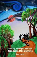 Stanley Finnigan and the Race Around the Universe 1475230672 Book Cover