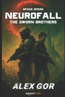 Space opera. Neurofall: The Sworn Brothers B0FLDTWFYG Book Cover
