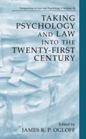 Taking Psychology and Law into the Twenty-First Century (Perspectives in Law & Psychology) 1475787049 Book Cover