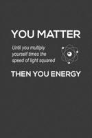 You Matter You Energy: Rodding Notebook 170224556X Book Cover