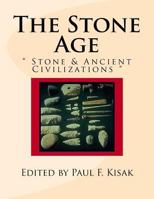 The Stone Age: " Stone & Ancient Civilizations " 1519665253 Book Cover