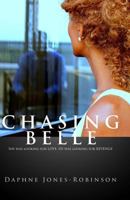 Chasing BELLE: She was looking for LOVE. He was looking for REVENGE. 1535561742 Book Cover
