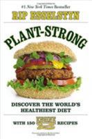 Plant-Strong: Discover the World's Healthiest Diet 1455509353 Book Cover