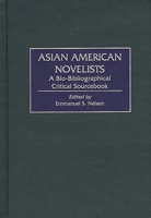 Asian American Novelists: A Bio-Bibliographical Critical Sourcebook 0313309116 Book Cover
