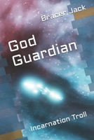 God Guardian: Incarnation Troll 1070940291 Book Cover