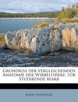 Grundriss Der Vergleichenden Anatomie Der Wirbelthiere (Classic Reprint) 3743473690 Book Cover