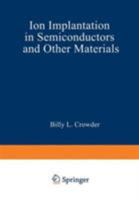 Ion Implantation in Semiconductors and Other Materials 1468420666 Book Cover