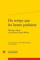 Du Temps Que Les Bestes Parloient: Melanges Offerts Au Professeur Roger Bellon 240606798X Book Cover