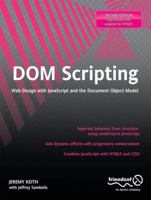DOM Scripting: Web Design with JavaScript and the Document Object Model 1430233893 Book Cover