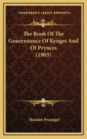 The Book Of The Gouernaunce Of Kynges And Of Prynces 116615324X Book Cover
