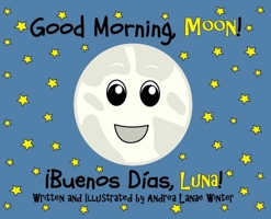 Good Morning, Moon/Buenos días, Luna: Preschool/Early Reader Version B0B2HGGW2L Book Cover