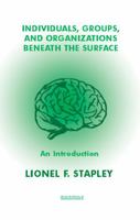 Individuals, Groups, and Organizations: Beneath the Surface 1855753197 Book Cover