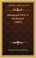 Memorials Of S. S. Dickinson 1437072755 Book Cover