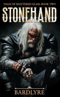 Stonehand (Tales of Shattered Glass) 1965393004 Book Cover
