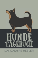 Hundetagebuch Lancashire Heeler: Das Buch für deinen Hund, zum Eintragen und ausfüllen. Eintragebuch für Hundebesitzer (German Edition) B083XRY7Z9 Book Cover