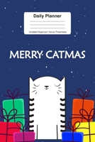 Daily Planner Undated Organizer I Hourly Timesheets: For Merry Catmas Christmas Gift For Cat Lover I Get Things Done I Schedule, ToDo's, Appointments I Thought of the Day I Daily Goals I Gift For Work 1673617646 Book Cover