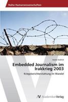 Embedded Journalism im Irakkrieg 2003 3639632982 Book Cover