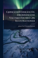 GjÃ, ngehÃ, vdingen Og Dronningens Vagtmester Med 216 Illustrationer (Danish Edition) 102373446X Book Cover