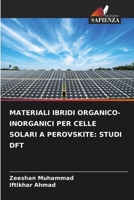 Materiali Ibridi Organico-Inorganici Per Celle Solari a Perovskite: Studi DFT (Italian Edition) 6209896952 Book Cover