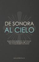 de Sonora Al Cielo: Biografia del Excelentisimo Sr. Vicario General de La Arquidiocesis de Hermosillo, Sonora Pbro. Don Ignacio de La Torr 0971877513 Book Cover