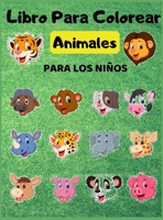 Libro para Colorear Animales para los Niños: Animales: Relajantes Libros Para Colorear Para Niños De 2-8 Años, Libro De Animales, Actividades y Aprendizaje Para Niños B08YFMZVP2 Book Cover