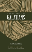 A Commentary on Galatians: Christ Plus Equals Nothing 1952599407 Book Cover