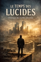 Le Temps des Lucides: Chronique des éveillés silencieux (French Edition) B0GNN8LPHL Book Cover