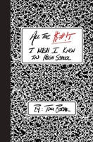 All the $#!T I Wish I Knew in High School B0B6XNQHFN Book Cover