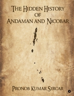 The Hidden History of Andaman and Nicobar B0GVNDPXDY Book Cover