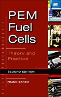 PEM Fuel Cells: Theory and Practice (Sustainable World Series) 0123877105 Book Cover