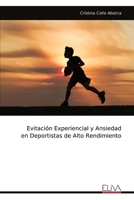 Evitación Experiencial y Ansiedad en Deportistas de Alto Rendimiento (Spanish Edition) 9999341063 Book Cover