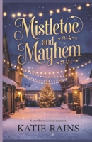 Mistletoe and mayhem: Love, Laughter, and Holiday Chaos B0DRX54NB1 Book Cover